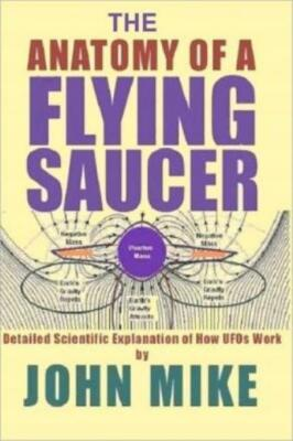 #ad #ad The Anatomy Of A Flying Saucer: Detailed Scientific Explanaion Of How Ufos Wor $18.55