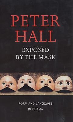 Exposed by the Mask: Form and Language in Drama (Playwrights Canada Press), Hall
