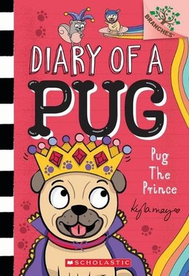 Pug the Prince: A Branches Book (Diary of a Pug #9) by Kyla May (English) Paperb