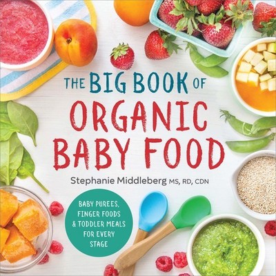 The Big Book of Organic Baby Food, Stephanie Middleberg