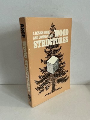 Wood Structures: A Design Guide and Commentary - 1975 - ASCE Structural Division