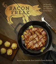 Bacon Freak: 50 Savory Recipes for - Hardcover, by Loosbrock Rocco; Lewis - Good