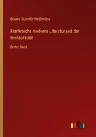 Frankreichs Moderne Literatur Seit Der Restauration Erster Band Taschenbuch 2022