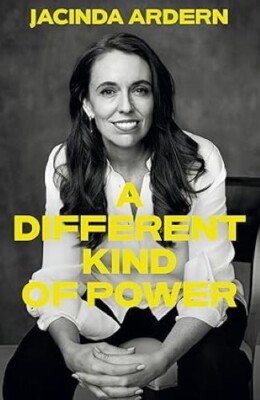 A Different Kind of Power/Jacinda Ardern Jacinda Ardern Paperback brand new