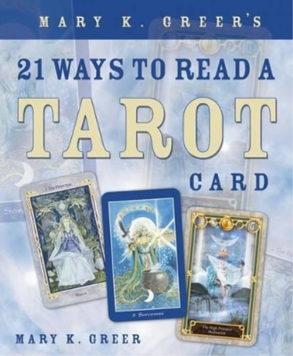Mary K. Greer Mary K. Greer's 21 Ways to Read a Tarot Card (Tascabile)
