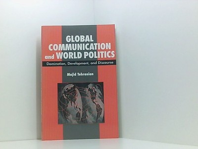 Global Communication and World Politics: Domination, Development, and Discourse