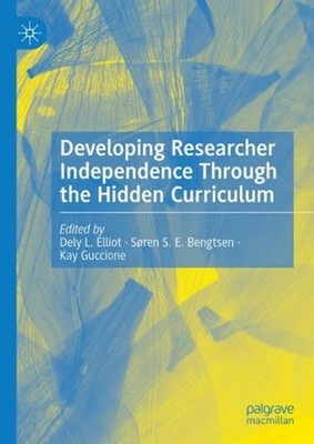 Developing Researcher Independence Through the Hidden Curriculum by Kay Guccione