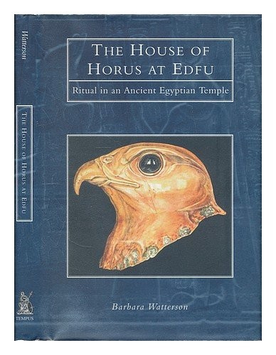The House of Horus at Edfu: Ritual in an Ancient Egyptian Temple