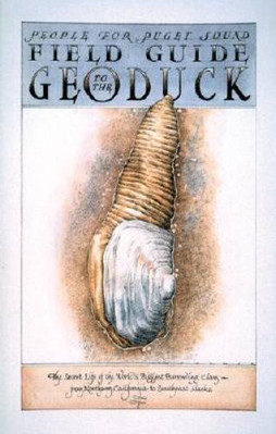 Field Guide to the Geoduck: The Secret Life of the World's Biggest B - VERY GOOD