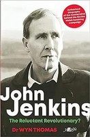 John Jenkins - The Reluctant Revolutionary? - Authorised Biography Of The...