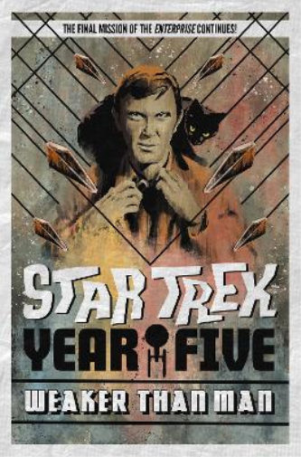 Collin Kelly Jackson Lanzing Star Trek: Year Five - Weaker Than Man (Tascabile)