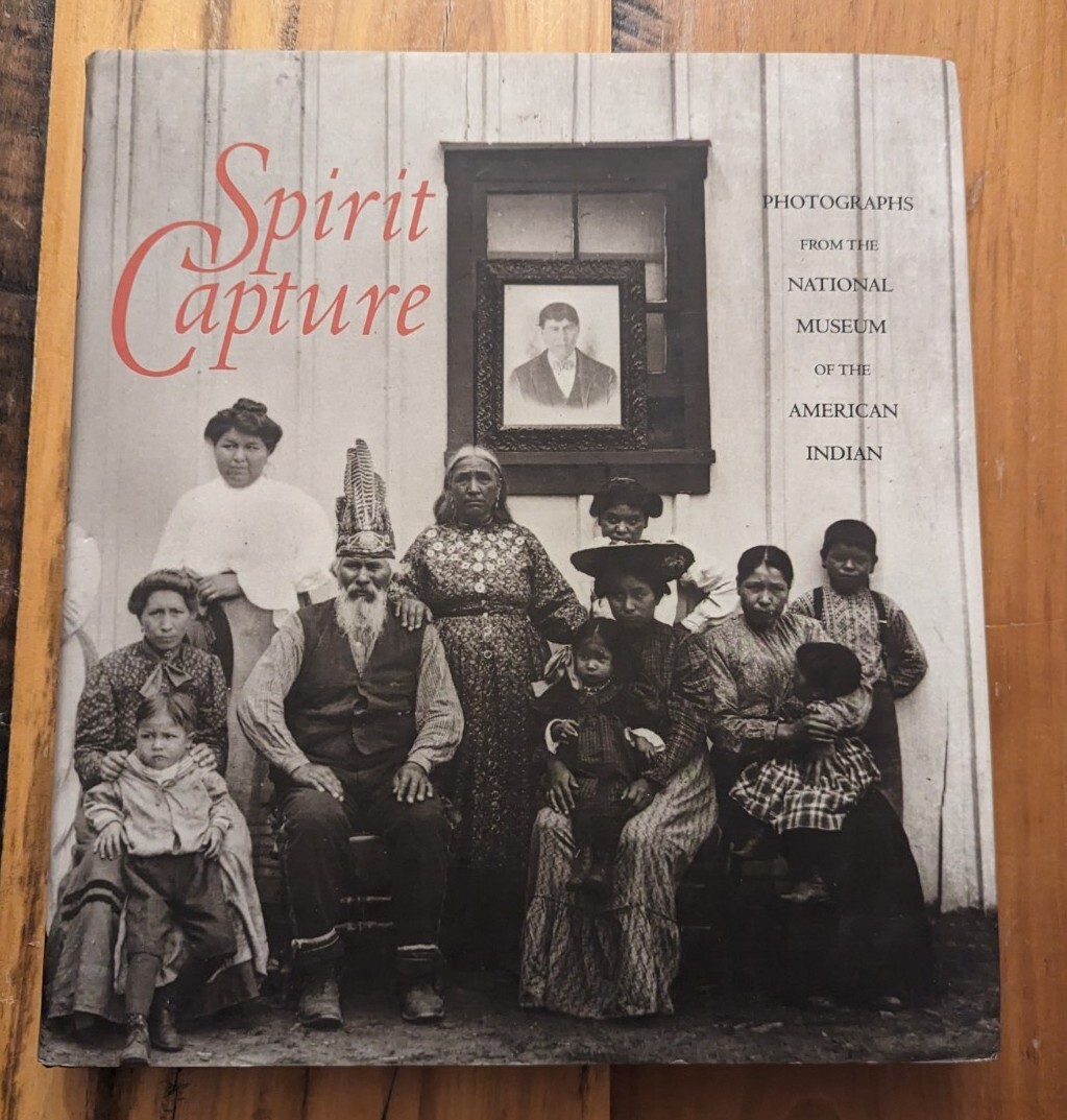 Spirit Capture; Photographs from the National Museum of the American Indian