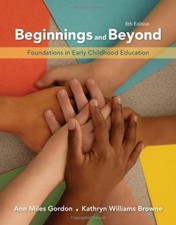 BEGINNINGS AND BEYOND: FOUNDATIONS IN EARLY CHILDHOOD By Ann Miles Gordon VG