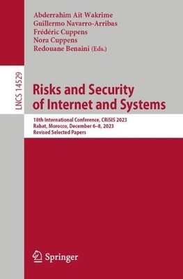Risks and Security of Internet and Systems - 9783031612305