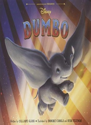 Dumbo Live Action Picture Book By Calliope Glass