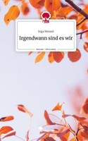 Irgendwann Sind Es Wir. Life Is A Story - Story.One Inga Mensel