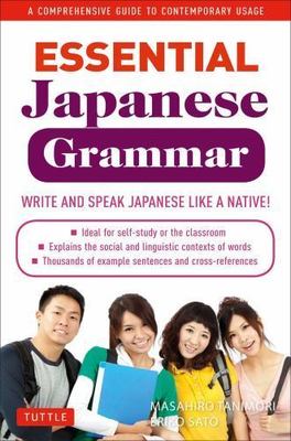 Essential Japanese Grammar: Write & Speak Japanese Like a Native! a...