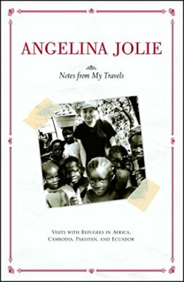 Notes from My Travels: Visits with Refugees in Afr by Jolie, Angelina 0743470230