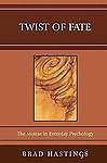 Twist of Fate: The Moirae in Everyday Psychology by Hastings, Brad