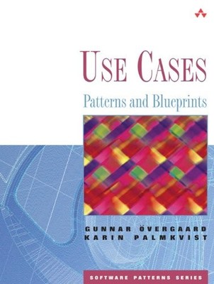 Use Cases: Patterns and Blueprints By Gunnar Overgaard, Karin Pa