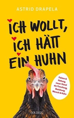 Ich wollt, ich hätt ein Huhn. Fakten & Haltung, neuer Stand der Forschung. Be...