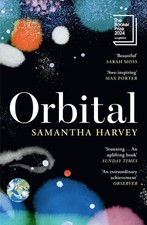 Orbital: Longlisted for the Booker Prize 2024,Harvey, Samantha S