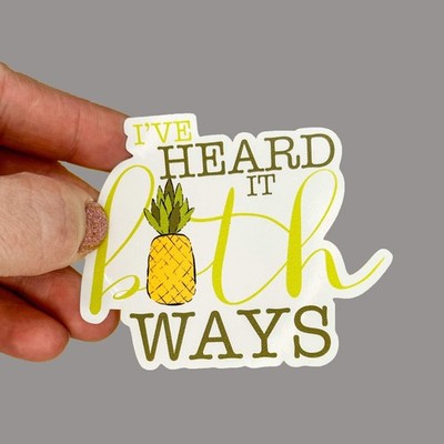 Hales Yeah Design I've Heard it Both Ways Sticker ~3'' at Longest Edge