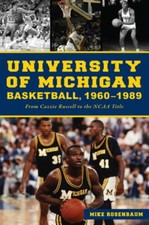 University of Michigan Basketball,1960-1989: From Cazzie Russell to the NCAA