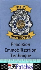 DENVER PIT INSTRUCTOR COLORADO Police Shoulder Patch PIT MANEUVER TRAINING 9H