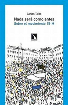 Nada ser� como antes : sobre el movimiento 15-M - Hardback NEW Arias, Carlos T 0
