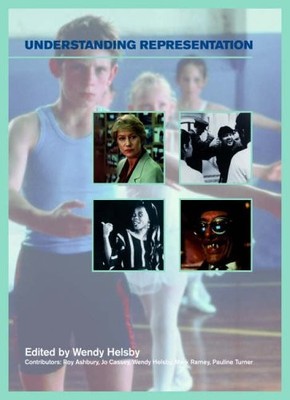 Understanding Representation (Understanding the Moving Image)