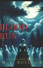 Blood Run by M.L. Bullock Paperback Book