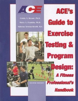 ACE's Guide to Exercise Testing and Program Design : A Fitness Pr