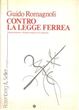 Contro la legge ferrea - Guido Romagnoli (Rosenberg e Sellier) [1992]