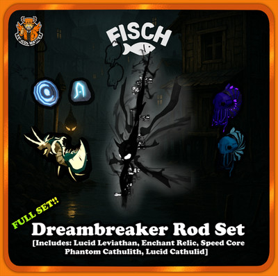[FISCH]-Dreambreaker Rod Set [Lucid Leviathan,Enchant Relic,Speed Core,Cathulid]