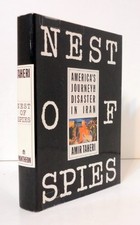 NEST OF SPIES: AMERICA'S JOURNEY TO DISASTER IN IRAN By Amir Taheri - Hardcover