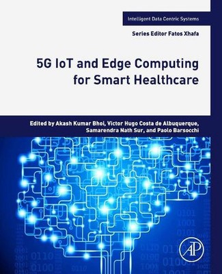 5G IoT and Edge Computing for Smart Healthcare by Victor Hugo Costa de Albuquerq