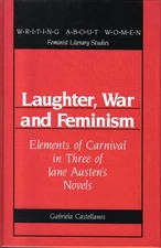 Laughter, War and Feminism: Elements of Carnival in Three of Jane Austen's N...
