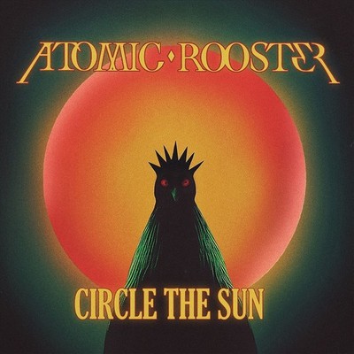 ATOMIC ROOSTER CIRCLE THE SUN NEW CD