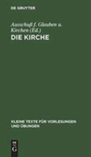 Die Kirche : Bericht Der Theologischen Kommis...