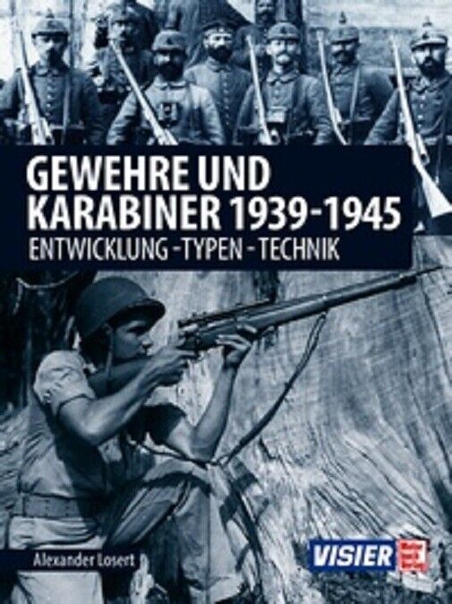 Thumbnail - Alexander Losert Gewehre & Karabiner 1939-1945 - Entwicklung - Typen -