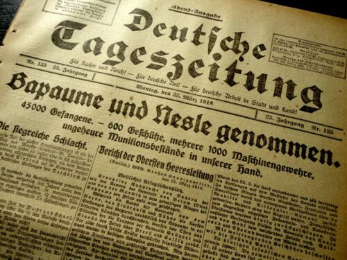 1918 Deutsche Tageszeitung Bapaume und Nesle genommen 45000 Gefangene Türkischer - Afbeelding 1 van 5