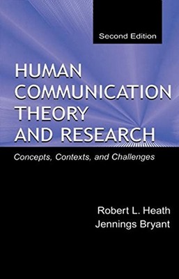 Human Communication Theory and Research : Concepts, Contexts, and