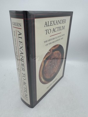 Alexander to Actium: The Historical Evolution of the Hellenistic