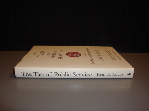Tao of Public Service Eric Z Lucas Hardcover memoir Seeking True Purpose - Picture 3 of 10