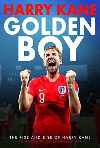 Harry Kane: England's Golden Boy By Andy Greeves