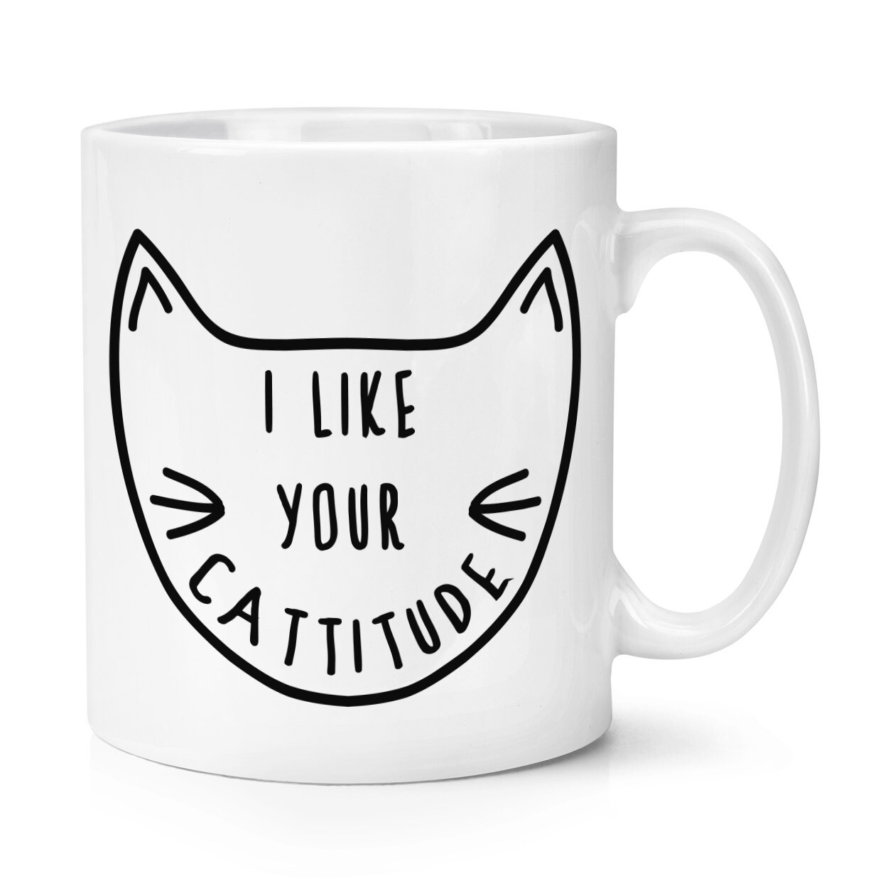 I Like Your Cattitude 10oz Mug Cup - Funny Funny Crazy Cat Lady Kitten