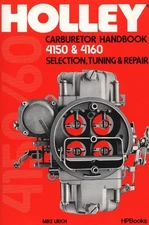 Holley Carburetor Handbook 4150 & 4160 Selection Tuning Repair Manual Book