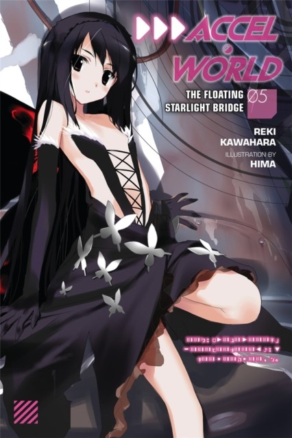Accel World, Vol. 5 (Novel) by Reki Kawahara (Paperback Book)