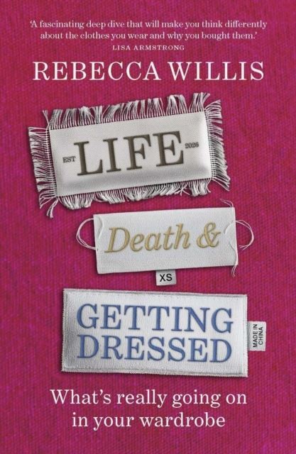 Life, Death and Getting Dressed by Rebecca Willis Paperback